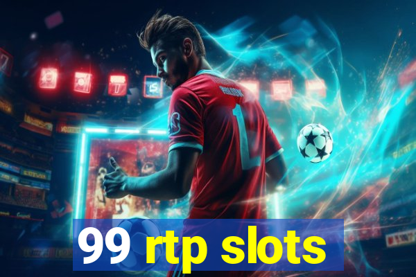 99 rtp slots