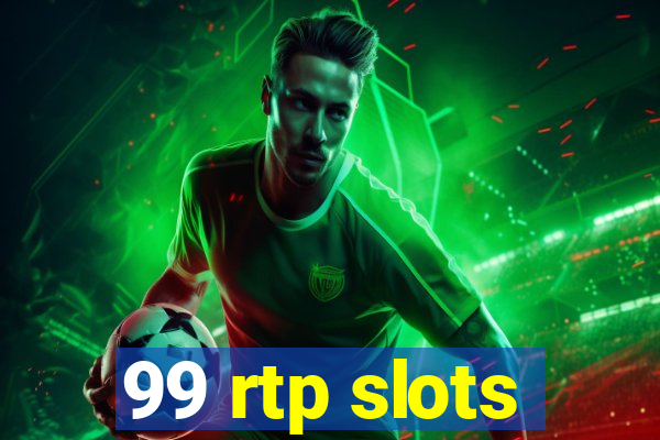 99 rtp slots