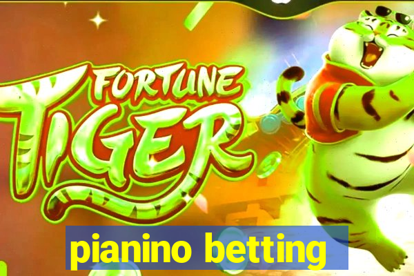 pianino betting