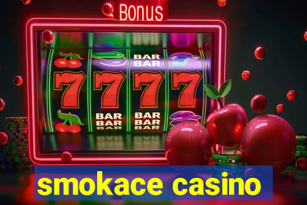 smokace casino