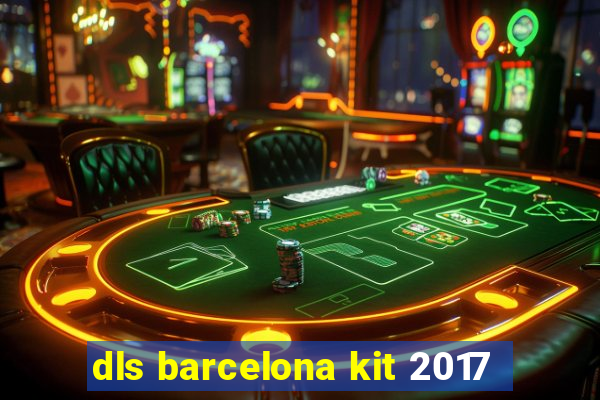 dls barcelona kit 2017