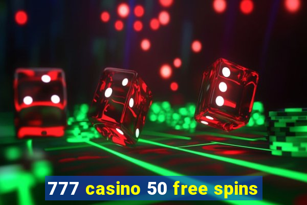 777 casino 50 free spins