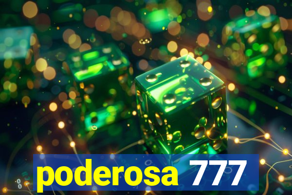 poderosa 777