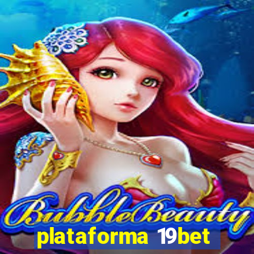 plataforma 19bet