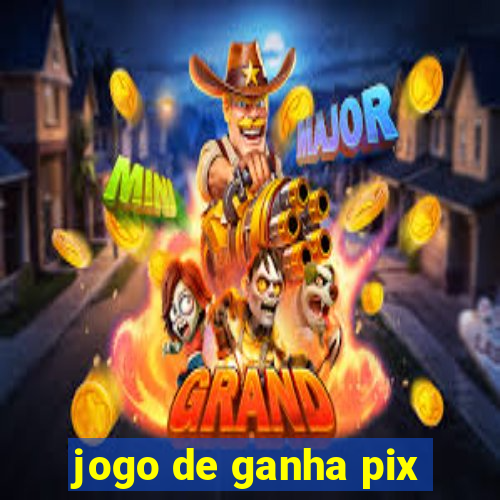 jogo de ganha pix