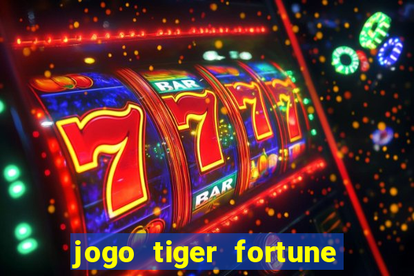 jogo tiger fortune paga mesmo