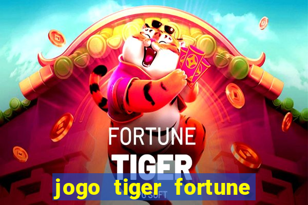 jogo tiger fortune paga mesmo