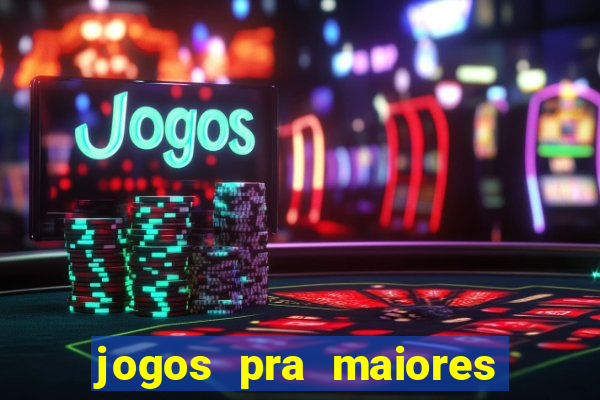 jogos pra maiores de 18