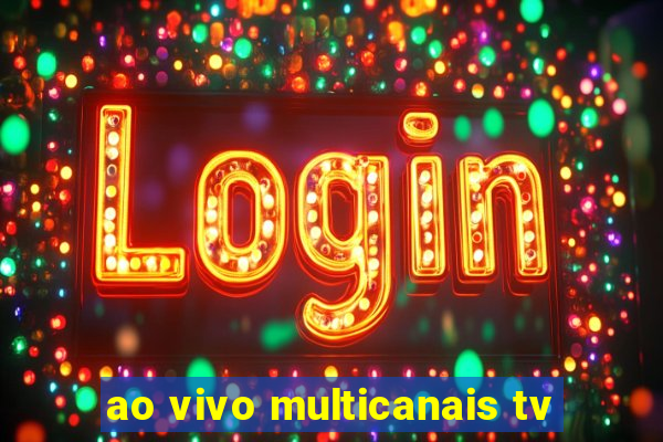 ao vivo multicanais tv