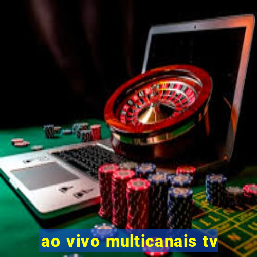 ao vivo multicanais tv