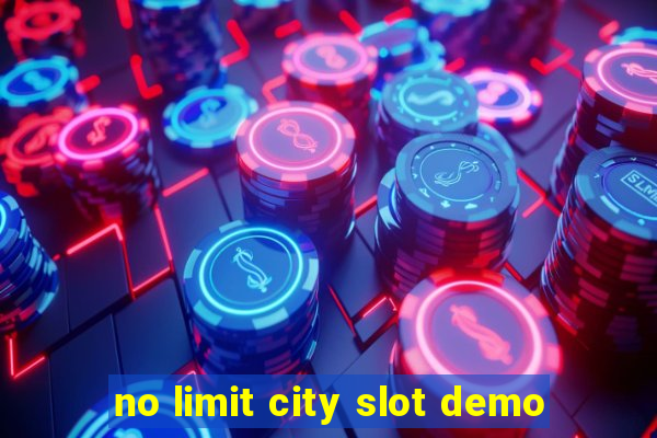 no limit city slot demo