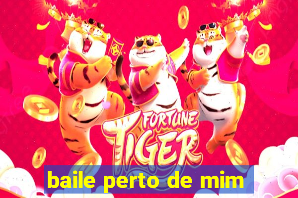 baile perto de mim