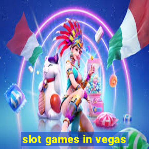 slot games in vegas