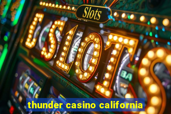 thunder casino california