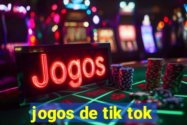 jogos de tik tok