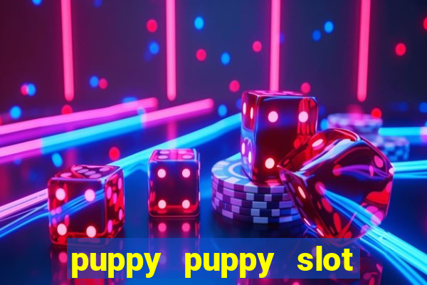 puppy puppy slot free play