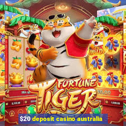 $20 deposit casino australia