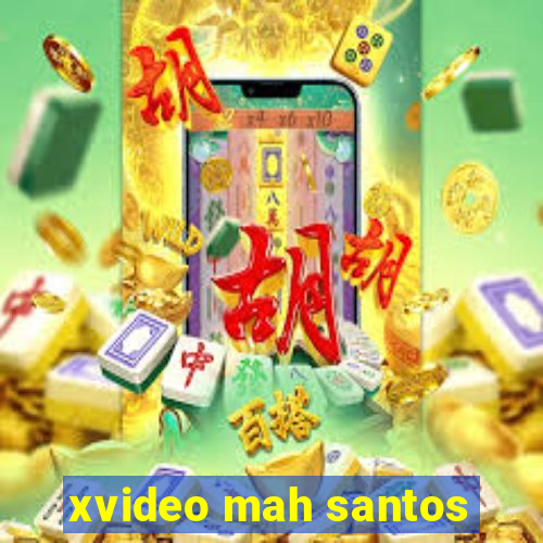 xvideo mah santos