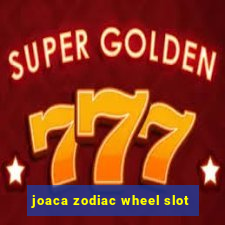 joaca zodiac wheel slot