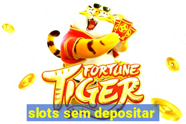 slots sem depositar