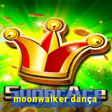 moonwalker dança