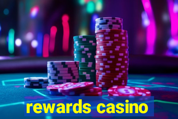 rewards casino