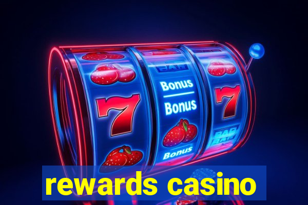 rewards casino