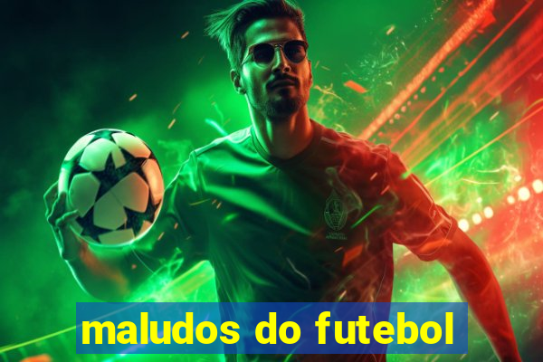 maludos do futebol