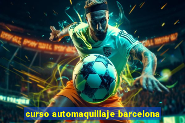 curso automaquillaje barcelona