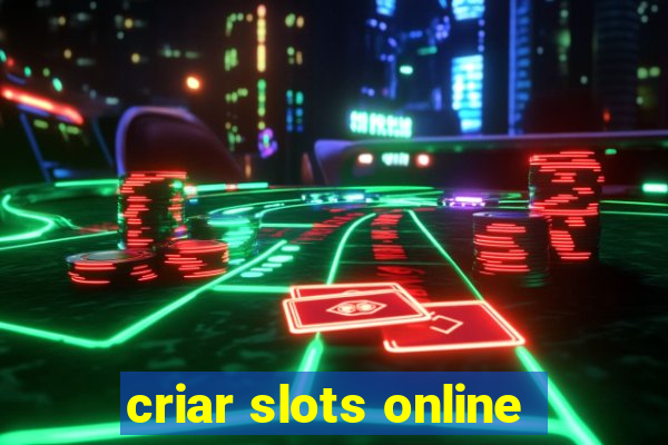 criar slots online