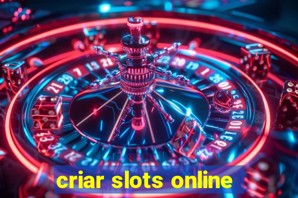 criar slots online