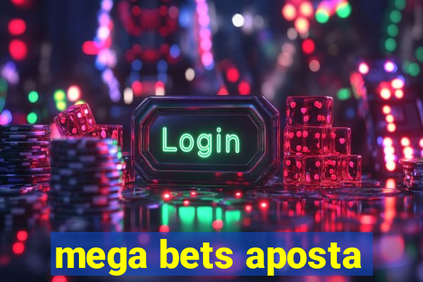 mega bets aposta