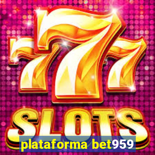 plataforma bet959