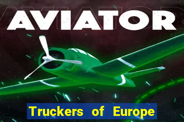 Truckers of Europe 3 dinheiro infinito