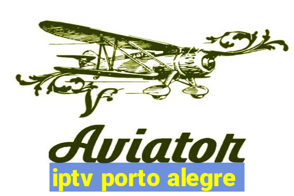 iptv porto alegre