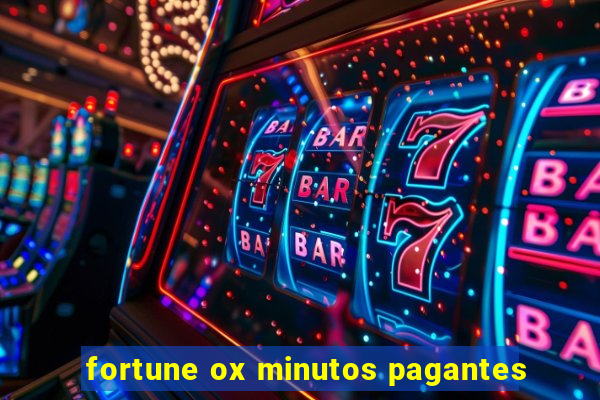 fortune ox minutos pagantes