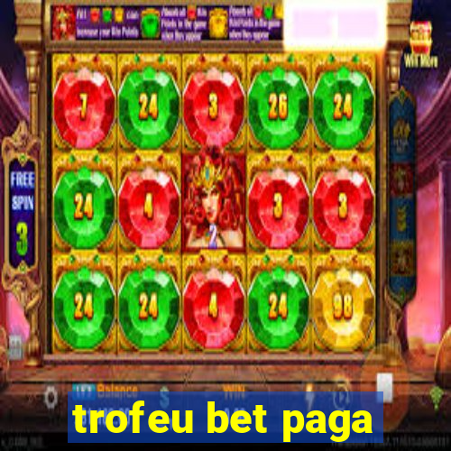 trofeu bet paga