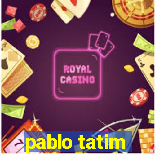 pablo tatim