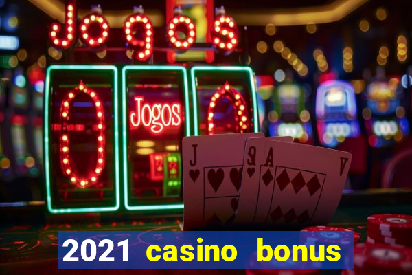 2021 casino bonus ohne einzahlung