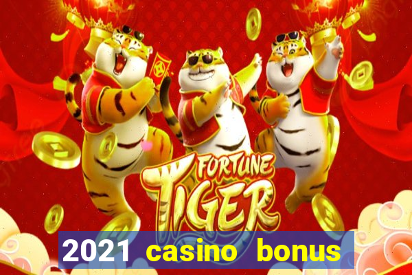 2021 casino bonus ohne einzahlung