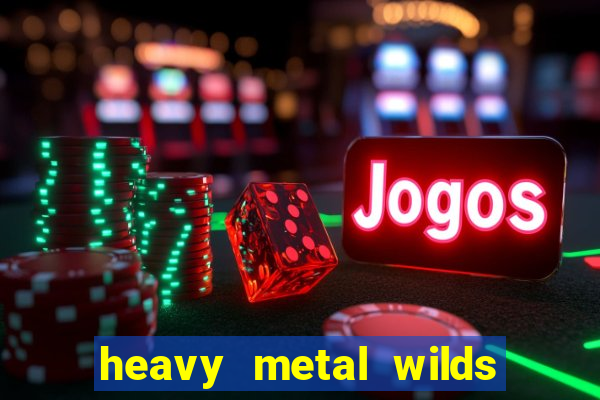 heavy metal wilds slot free play