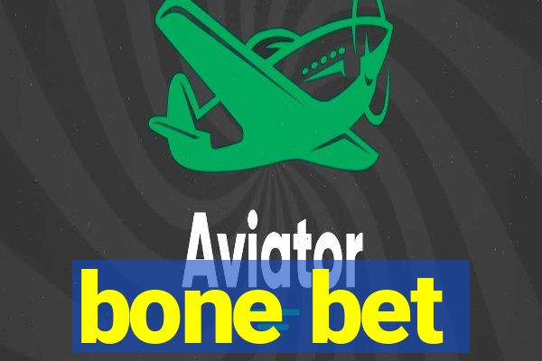 bone bet