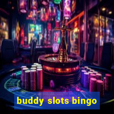 buddy slots bingo