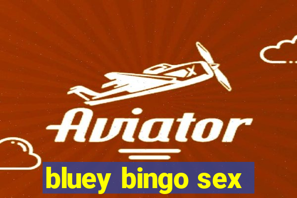 bluey bingo sex