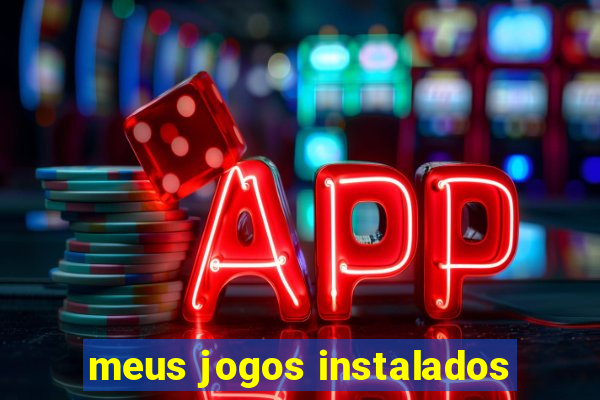 meus jogos instalados