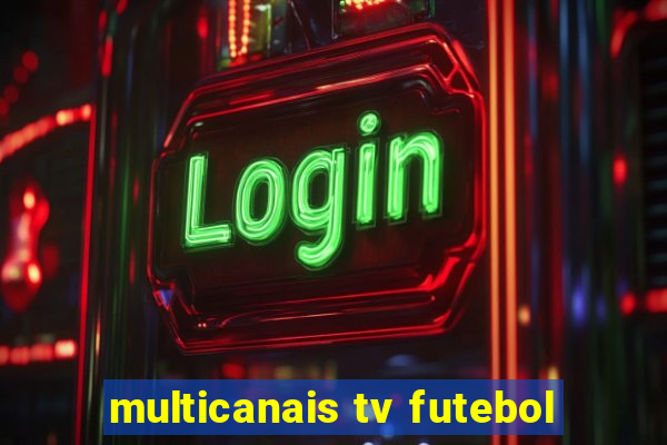 multicanais tv futebol