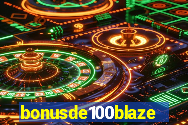 bonusde100blaze