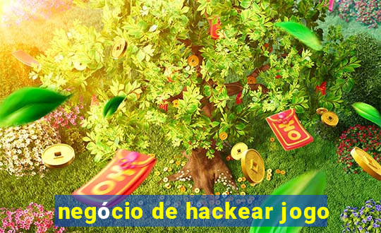 negócio de hackear jogo