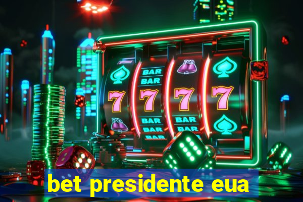 bet presidente eua