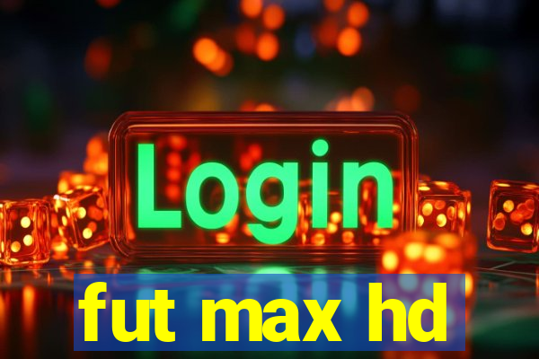 fut max hd